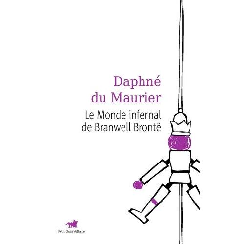 Le Monde Infernal De Branwell Bront    Format Poche 