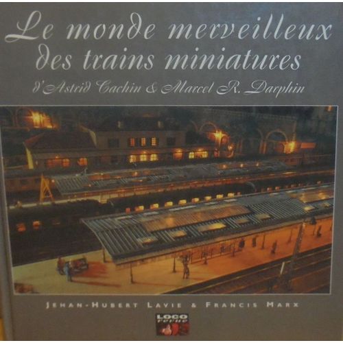 Le Monde Merveilleux Des Trains Miniatures   de Jehan-Hubert Lavie & Francis Max 