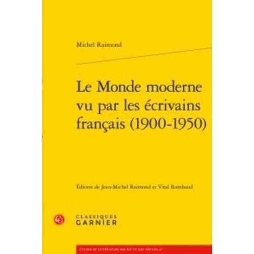 Le Monde Moderne Vu Par Les crivains Franais (1900-1950)   de Raimond Michel  Format Beau livre 