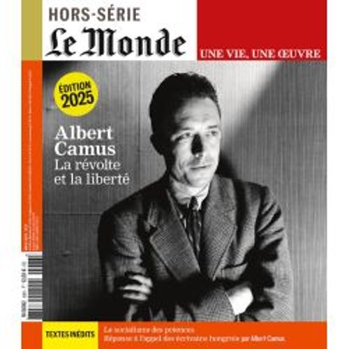 Le Monde - Une Vie, Une Oeuvre - Albert Camus - La Revolte Et La Liberte