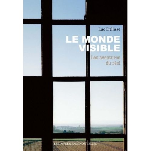 Le Monde Visible - Les Aventures Du Rel    Format Beau livre 