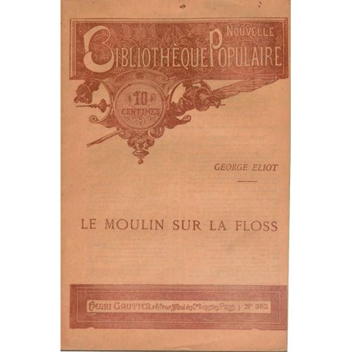 Le Moulin Sur La Floss   de GEORGES ELIOT  Format Broch 