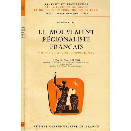 Le Mouvement Rgionaliste Franais - Sources Et Dveloppements   de Thibaut Flory, Marcel Prlot (prf.) 