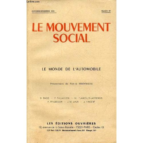 Le Mouvement Social N81 Octobre-Dcembre 1972 - Le Monde De L Automobile - Pour Une Histoire De L Automobile En France - Travail Et Travailleurs Dans L Industrie Automobile Jusqu En 1914 - Une Firme(...)   