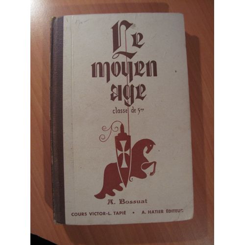 Le Moyen Age Classe De 5eme   de A. BOSSUAT  Format Broch 