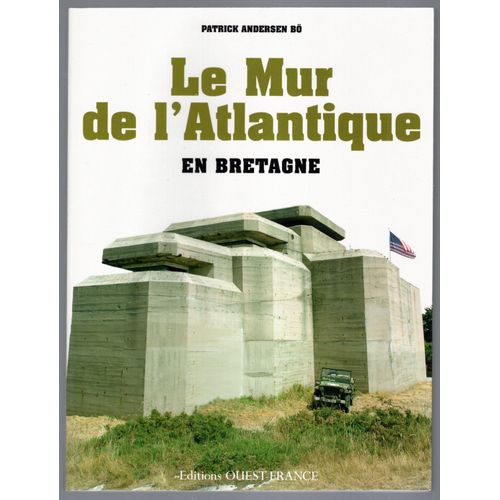 Le Mur De LAtlantique En Bretagne.   de Patrick Andersen bo  Format Broch 