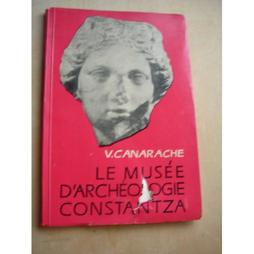 Le Muse D'archologie Constantza V. Canarache 1967   de V . Canarache  Format Broch 