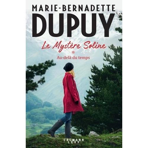 Le Mystre Soline Tome 1 - Au-Del Du Temps   de marie-bernadette dupuy  Format Beau livre 