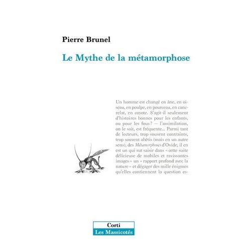Le Mythe De La Mtamorphose   de pierre brunel  Format Poche 