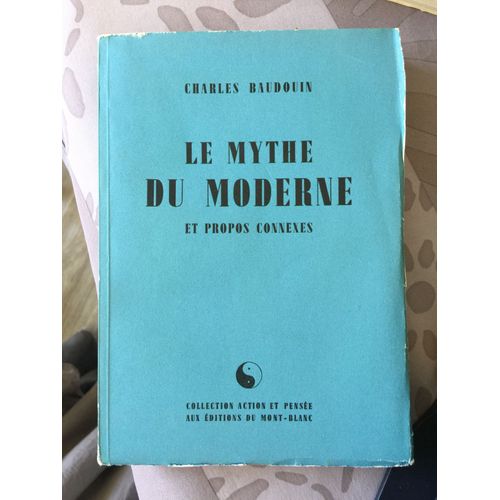Le Mythe Du Moderne Et Propos Connexes   de charles baudouin  Format Broch 