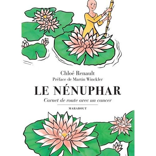 Le Nnuphar - Carnet De Route Avec Un Cancer    Format Beau livre 