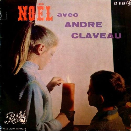 Le Nol Des Enfants Sages - Le Gnral Dort Debout - Nol - Complainte Pour Un Enfant - Nol Sans Vous - Nol D'adam(Minuit, Chrtiens)-Petit Homme, C'est L'heure De Faire Dodo- Nol Blanc .. - Andr Claveau