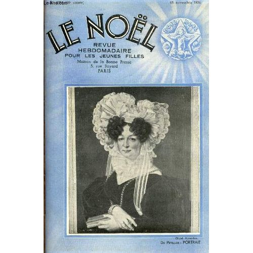 Le Nol N 2056 - Les Prmices Du Don, Le Miracle Du Maroc Par Henry Bordeaux, La Jeune Fille Dans L Art Et Dans L Histoire Par Ccile Jglot, Jardins Flamands (Suite) Par Claude Solhac   de Collectif 