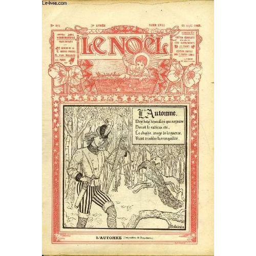 Le Nol N 444 - L Automne Par Malatesta, Pie X Et L Apprenti Typographe Par Flix Ii, Histoire D Un Morceau De Craie Par Paul Combes Fils, La Soeur Rosalie 1787-1856, Marjolaine Et Serpolet (Suite Et(...)   de Collectif 