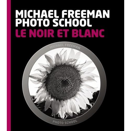 Le Noir Et Blanc   de michael freeman  Format Broch 