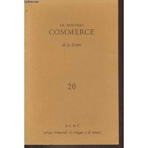 Le Nouveau Commerce De La Lecture - Carnets Trimestriels De Critiques Et De Lectures N20 - Roberto Bazlen Lettere Editoriali Note Senza Testo Par Daniel Bourdon - S.Corinna Bille, Thoda Par Marcelle(...)   de Collectif 