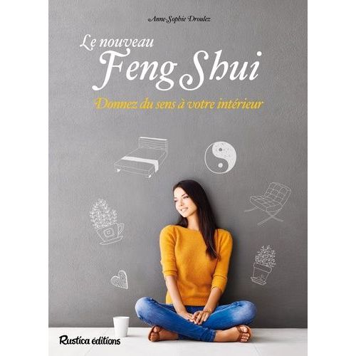 Le Nouveau Feng Shui - Donnez Du Sens  Votre Intrieur    Format Beau livre 
