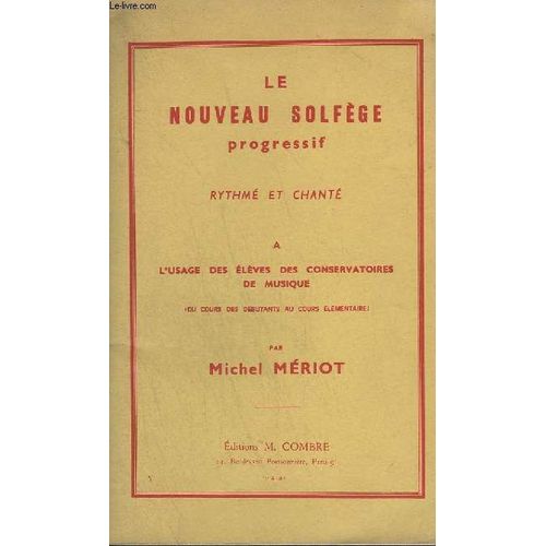 Le Nouveau Solfege Progressif - Rythme Et Chante A L'usage Des Eleves Des Conservatoires De Musique - Du Cours Des Debutants Au Cours Elementaire.   de michel mriot