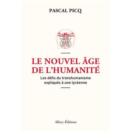 Le Nouvel ge De L'humanit. Les Dfis Du Transhumanisme Expliqus  Une Lycenne  