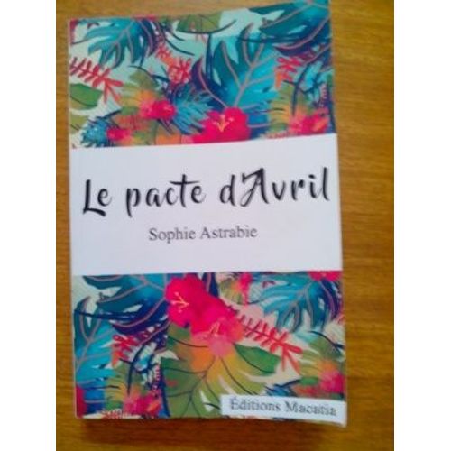 Le Pacte D'avril   de SOPHIE ASTRABIE  Format Broch 
