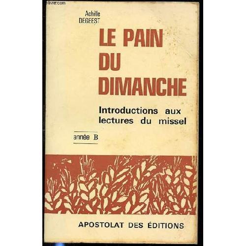 Le Pain Du Dimanche. Introductions Aux Lectures Du Missel. Annee A ...