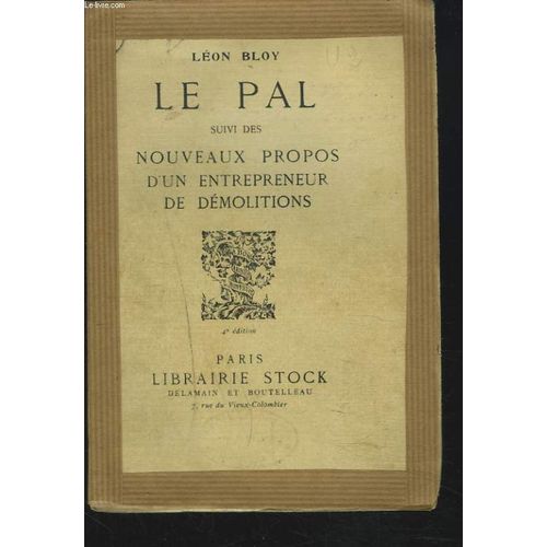 Le Pal Suivi Des Nouveaux Propos D'un Entrepreneur De Dmolitions.   de lon bloy