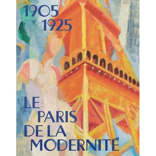 Le Paris De La Modernit - 1905-1925    Format Beau livre 