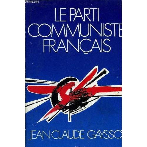 Le Parti Communiste Francais   de jean-claude gayssot