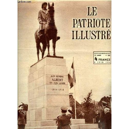 Le Patriote Illustr N 23 - Quand La Mort Frappe, Baudouin 1er Inaugure La Statue Du Roi Albert A Bruges, La Canonisation Du Pape Pie X, Robinson Cruso Naquit Dans Cet Archipel, Madame L(...)   de Collectif 