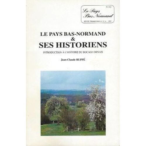 Le Pays Bas-Normand & Ses Historiens  : Introduction  L'histoire Du Bocage Ornais / Jean-Claude Rup