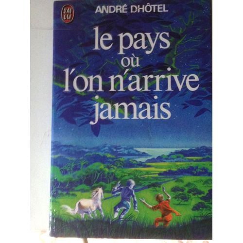 Le Pays O L'on N'arrive Jamais   de Andr Dhtel  Format Poche 