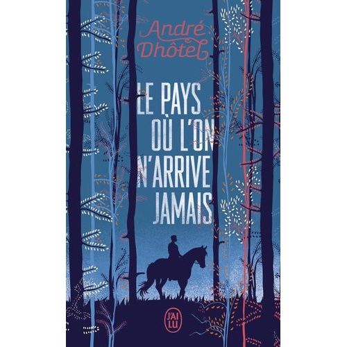 Le Pays O L'on N'arrive Jamais   de Andr Dhtel  Format Poche 