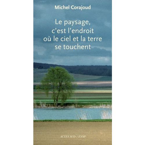 Le Paysage, C'est L'endroit O Le Ciel Et La Terre Se Touchent  