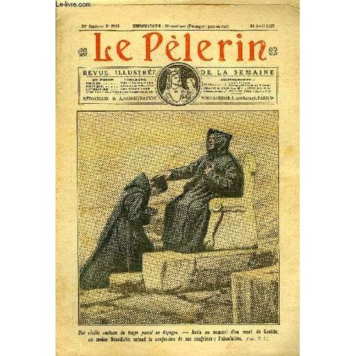 Le Plerin N 2613 - Une Vieille Coutume Du Temps Pascal En Espagne - Assis Au Sommet D Un Mont De Castille, Un Moine Bndictin Entend La Confession De Ses Confrres : L Absolution, Grand Et Beau(...)   de Collectif 