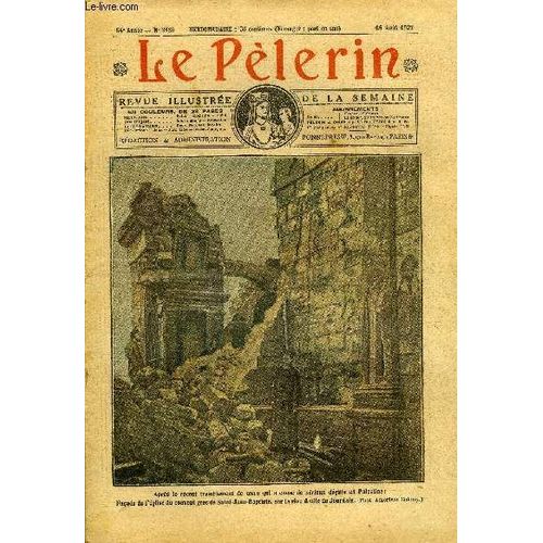 Le Plerin N 2629 - Aprs Le Rcent Tremblement De Terre Qui A Caus De Srieux Dgats En Palestine : Faade De L glise Du Couvent Grec De Saint Jean Baptiste, Sur La Rive Droite Du Jourdain, Sainte(...)   de Collectif 