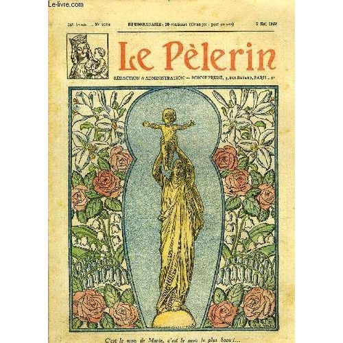 Le Plerin N 2719 - C Est Le Mois De Marie, C Est Le Mois Le Plus Beau, La Mission Actuelle De Jeanne D Arc, Une Admirable Mre Isabelle Rome, Tante Muscade N 14 Par R. Le Monnier, Voici Les Nids   de Collectif 