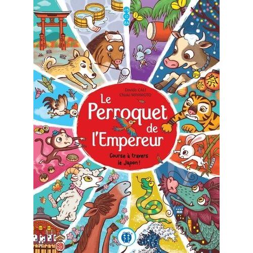 Perroquet De L'empereur (Le) : Course  Travers Le Japon !   de davide cali  Format Album 