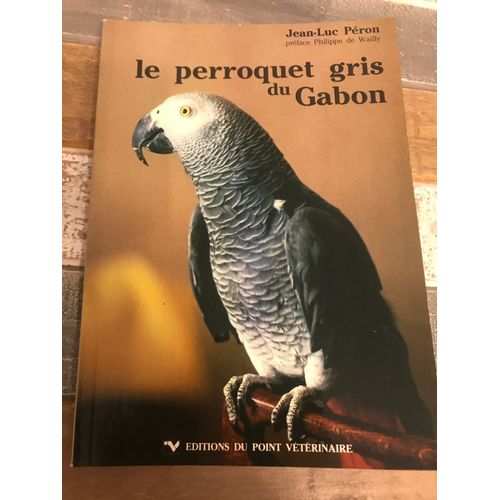 Le Perroquet Gris Du Gabon   de Peron jean luc  Format Broch 