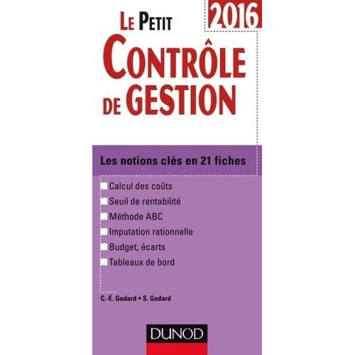Le Petit Contrle De Gestion - Les Notions Cls En 21 Fiches   de Godard Charles-Edouard  Format Beau livre 
