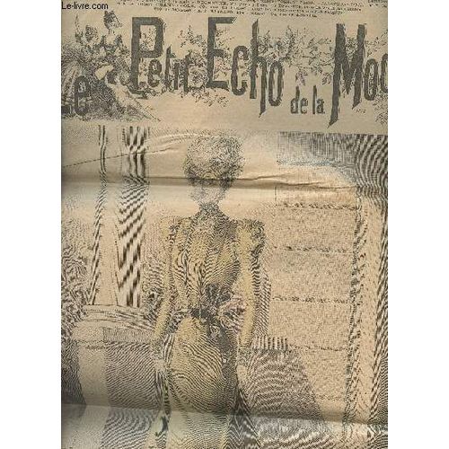 Le Petit Echo De La Mode - Xxe Anne - N22 - Dimanche 29 Mai 1898 - Revue De La Mode - Causerie - Rparation Des Meubles (Suite) - Causerie Artistiques : Les Deux Salons De 1898 - Les Femmes(...)   de Collectif 