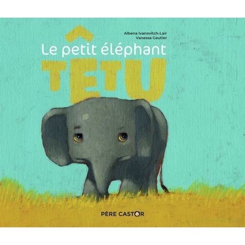 Le Petit lphant Ttu    Format Album 