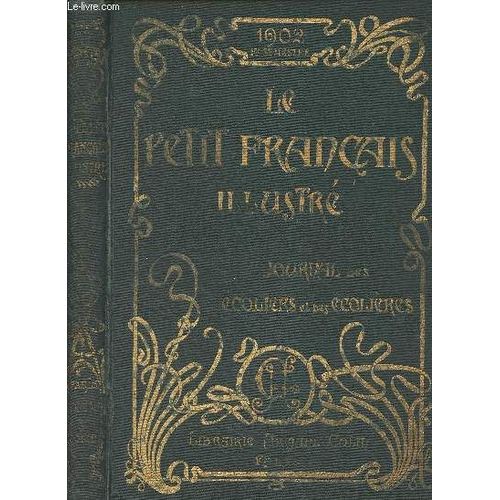 Le Petit Franais Illustr, Journal Des coliers Et Des colires - 14e Anne - 1902 1er Semetre - N106 (7 Dcembre 1901) Au N131 (31 Mai 1902)   de Collectif 