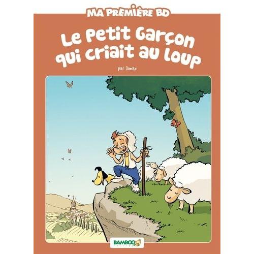 Ma Premire Bd - Le Petit Garon Qui Criait Au Loup    Format Album 
