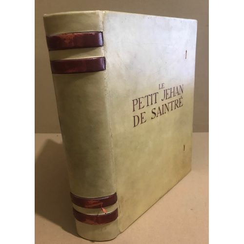 Le Petit Jehan De Saintr - Texte Nouveau Publi D'aprs Le Manuscrit De L'auteur Avec Des Variantes Et Une Introduction Par Pierre Champion Et Fernand Desonay   de De La Sale Antoine 