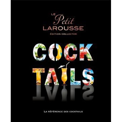 Le Petit Larousse Des Cocktails  