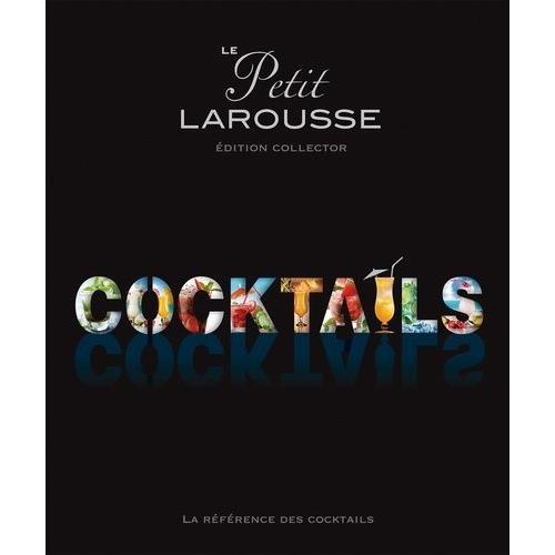 Le Petit Larousse Cocktails - Edition Collector   de Houdr-Grgoire Sandrine  Format Reli 