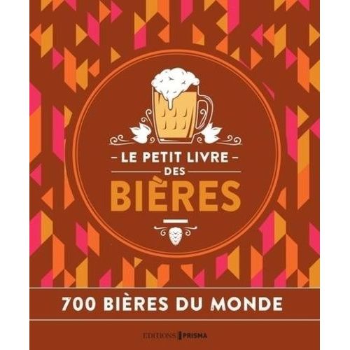 Le Petit Livre Des Bires - 700 Bires Du Monde    Format Poche 