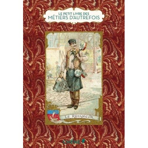 Le Petit Livre Des Mtiers D'autrefois - Le Rtameur   de Foufelle Dominique  Format Reli 