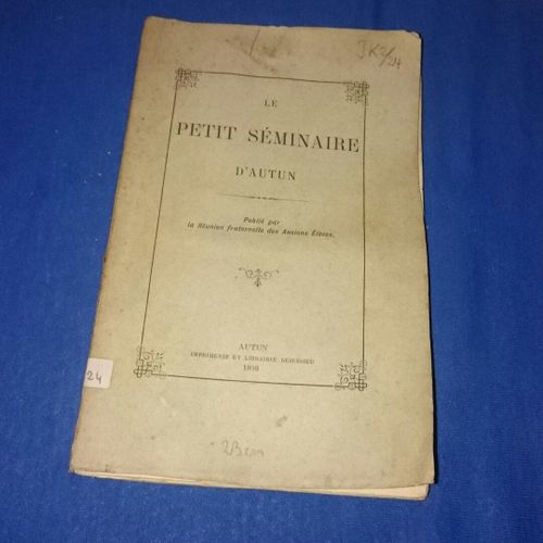 Le Petit Sminaire D'autun / Publi Par La Runion Fraternelle Des Anciens lves    de REUNION FRATERNELLE DES ANCIENS LVES 