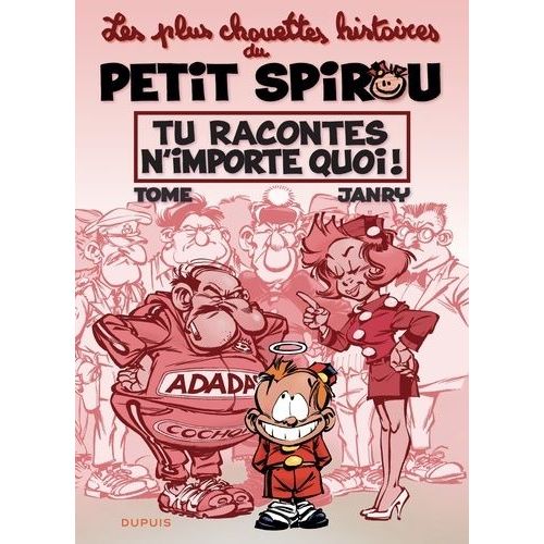 Les Chouettes Histoires Du Petit Spirou - Tome 1 - Tu Racontes N'importe Quoi !    Format Album 